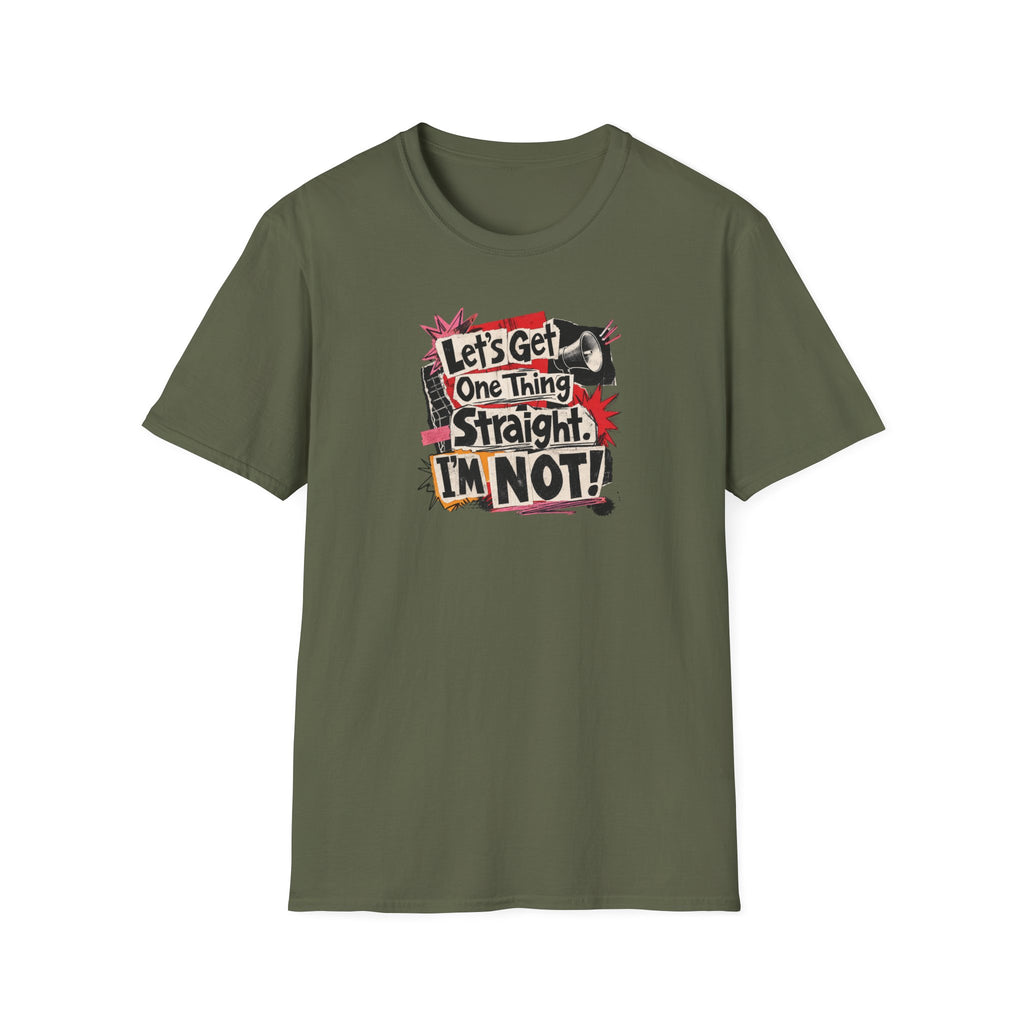 Let's Get One Thing Straight Tee