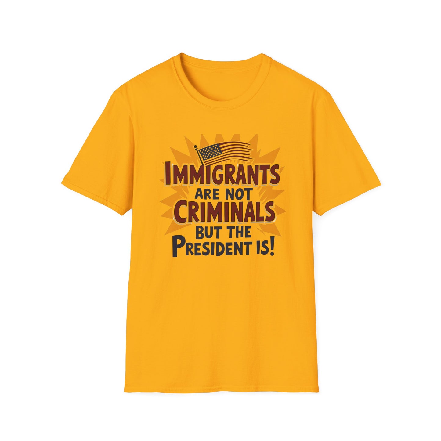 Immigrants are not Criminals but the President Is