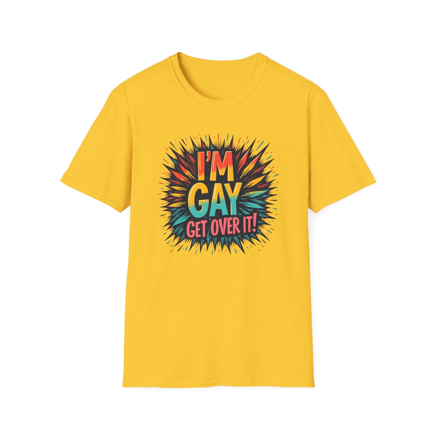 I'm Gay! Get Over It!