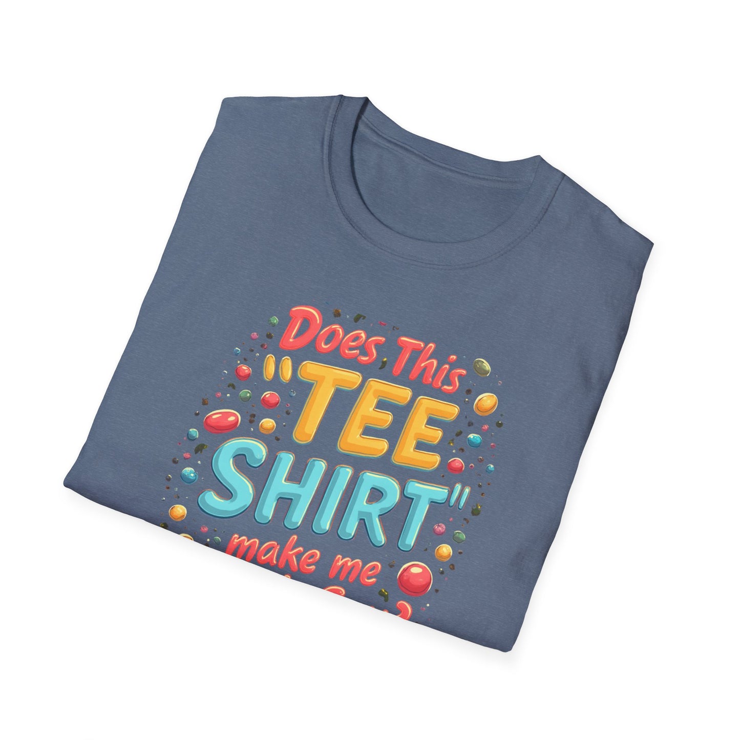 Does this Tee Shirt  Make me look Gay?
