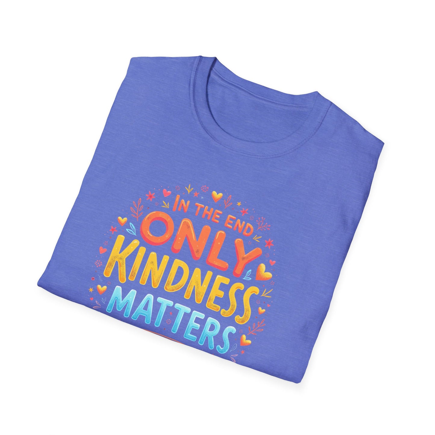In the End, Only Kindness Matters