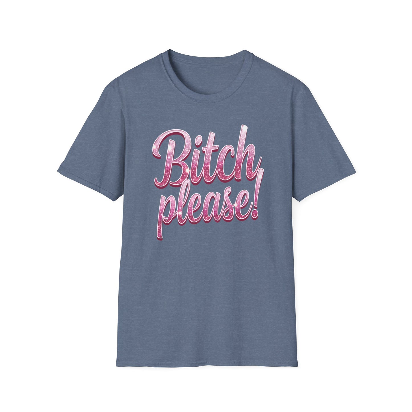 Bitch please!