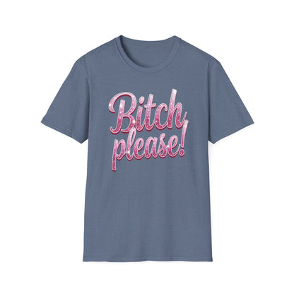Bitch please!