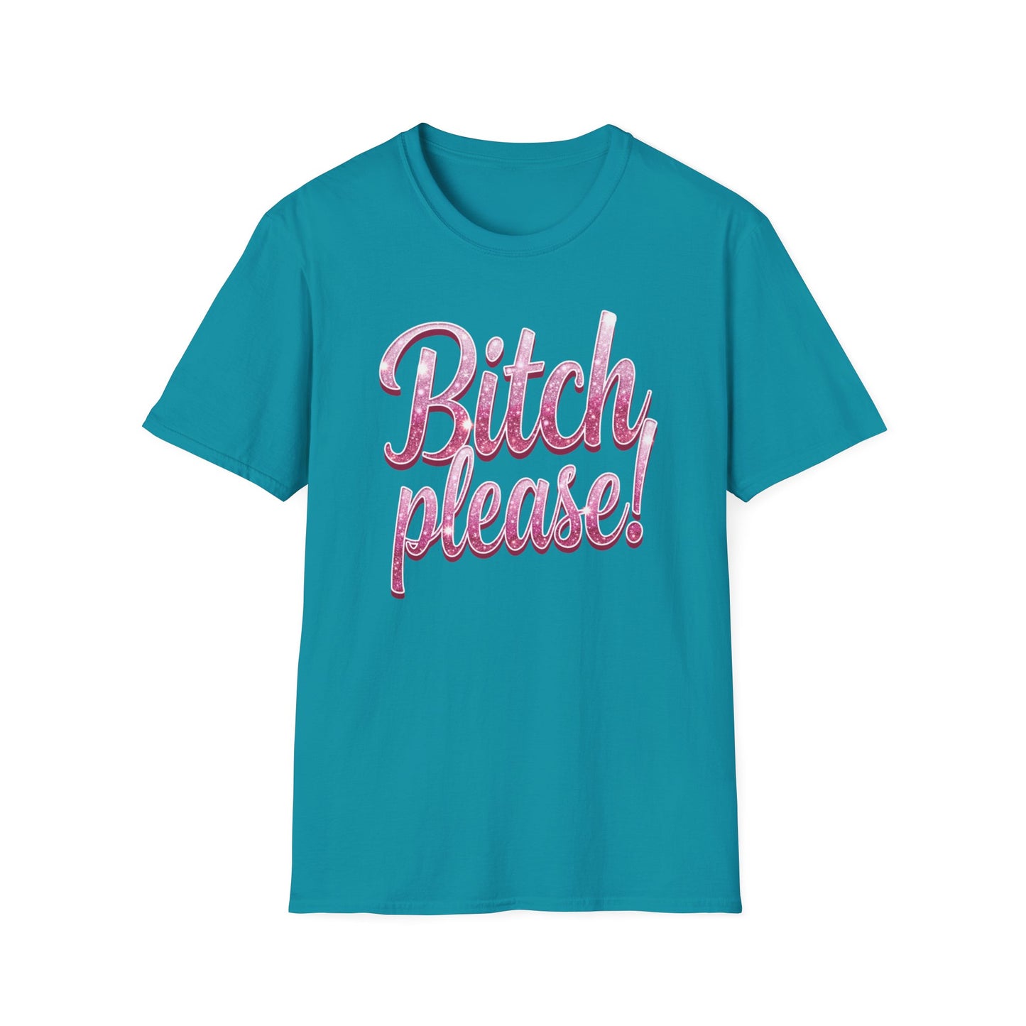 Bitch please!