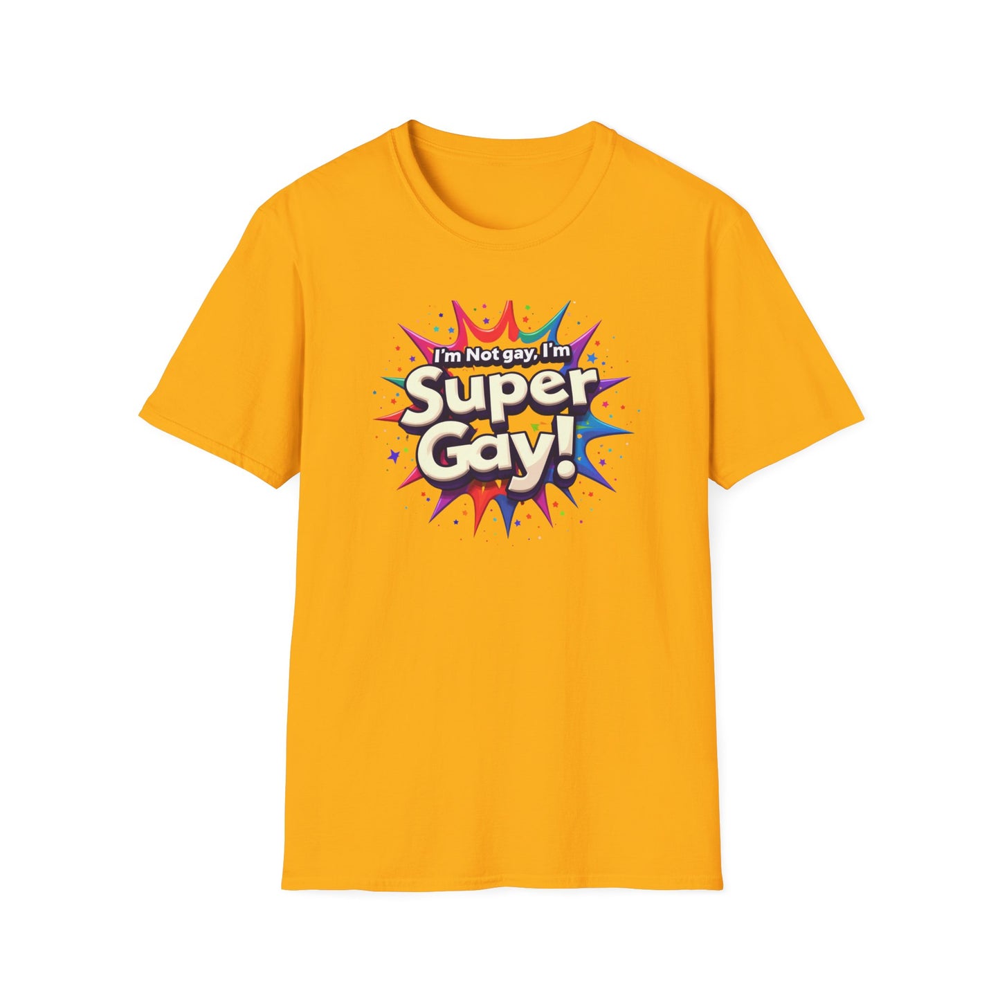 I'm not Gay, I'm Super Gay