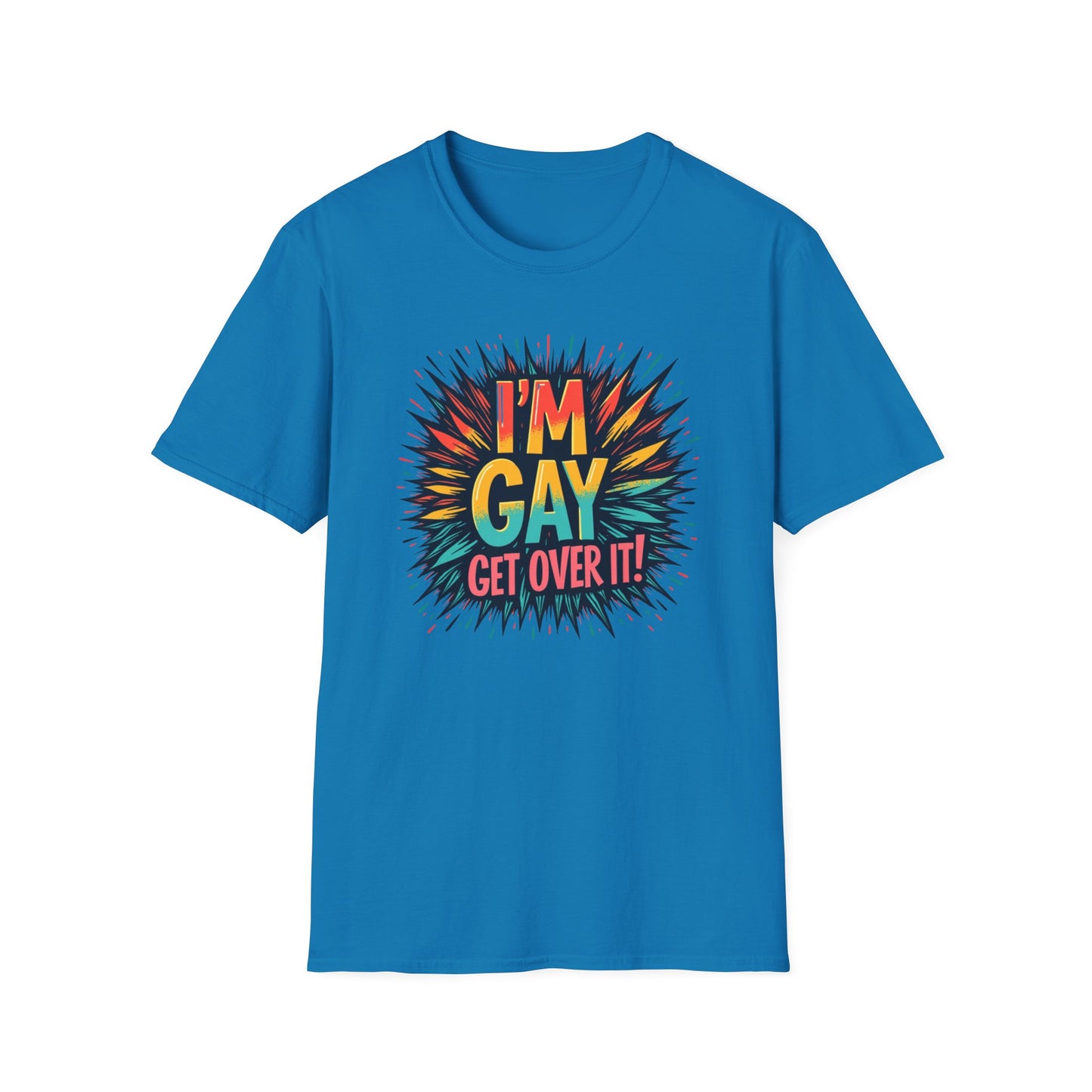 I'm Gay! Get Over It!