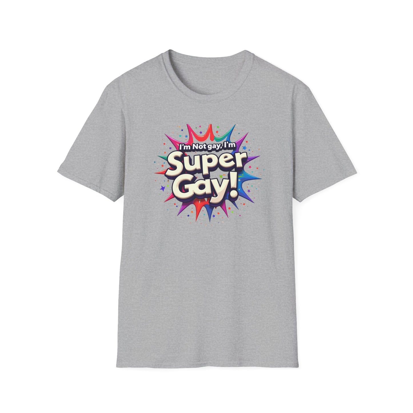 I'm not Gay, I'm Super Gay
