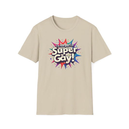 I'm not Gay, I'm Super Gay