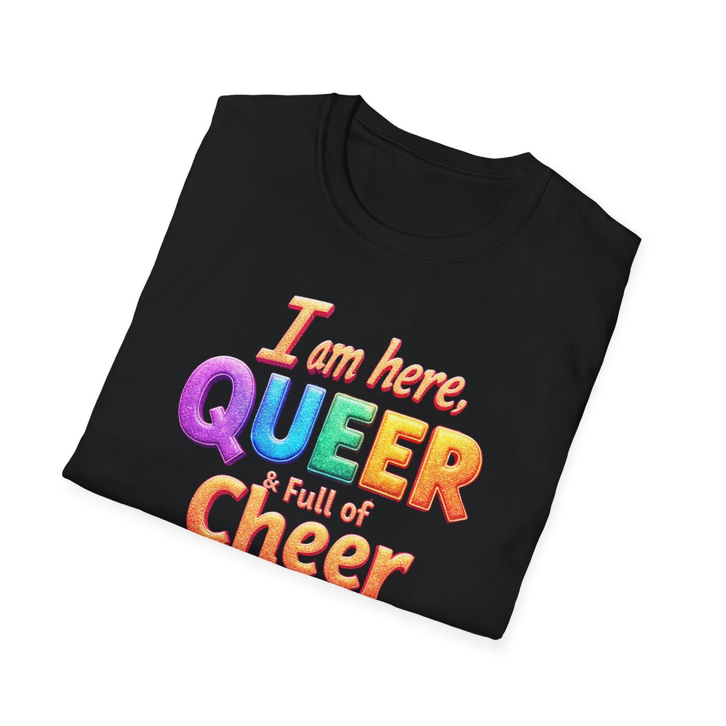 I'm Here, Queer & Full of Cheer