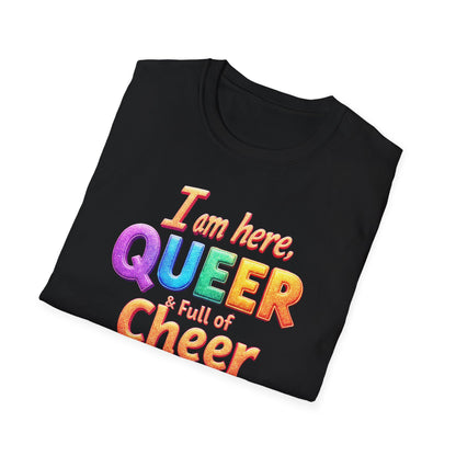 I'm Here, Queer & Full of Cheer