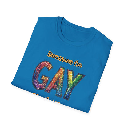 Because I'm Gay, That's Why