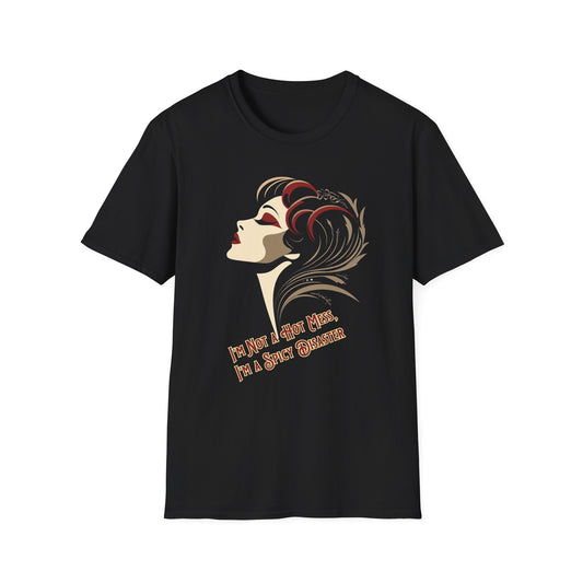 I'm Not a Hot Mess, I'm a Spicy Disaster T-Shirt