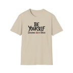 Be Yourself, Everyone Else is Taken
