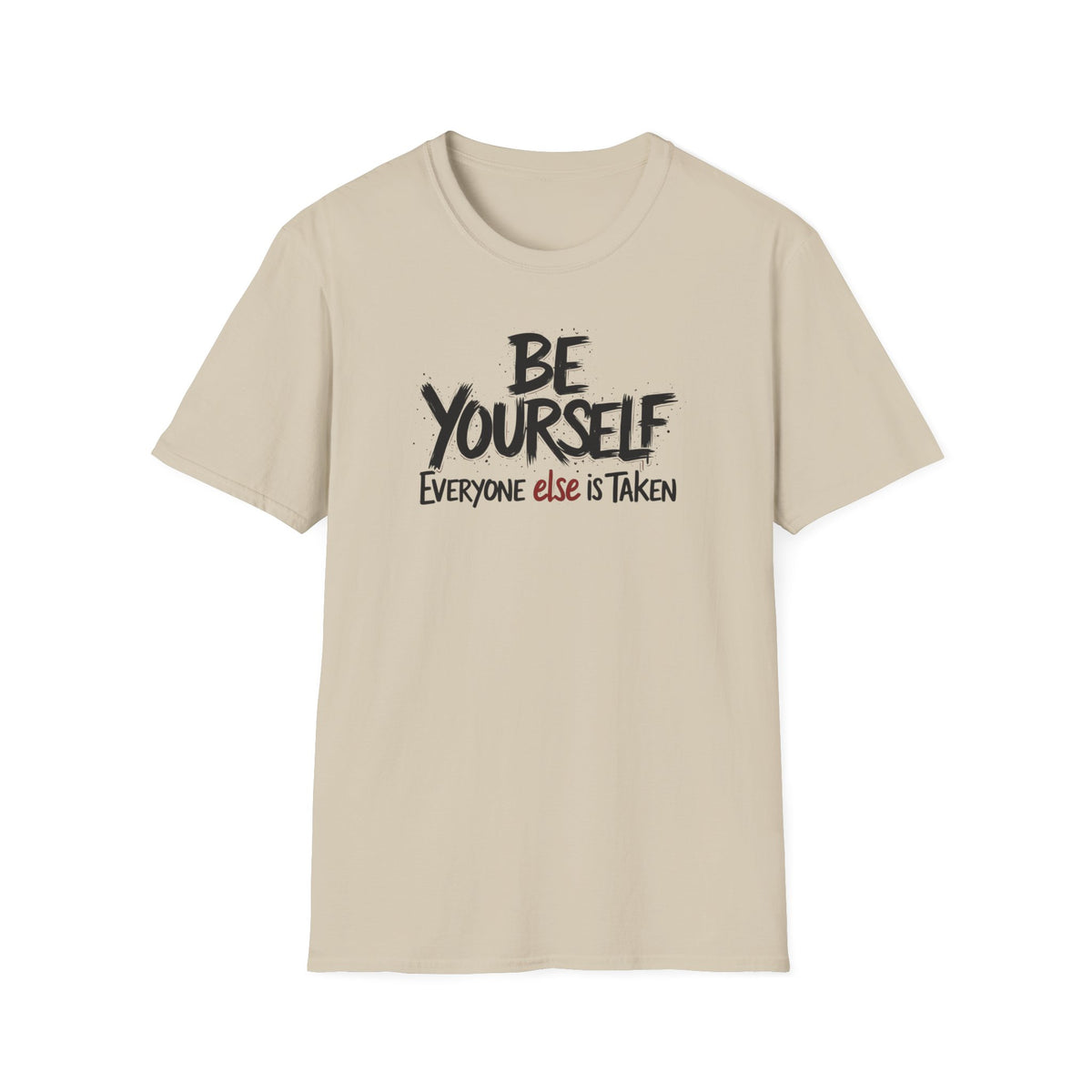 Be Yourself, Everyone Else is Taken