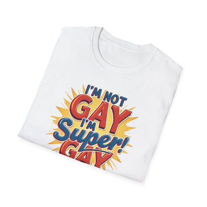 I'm Not Gay, I'm Super Gay!