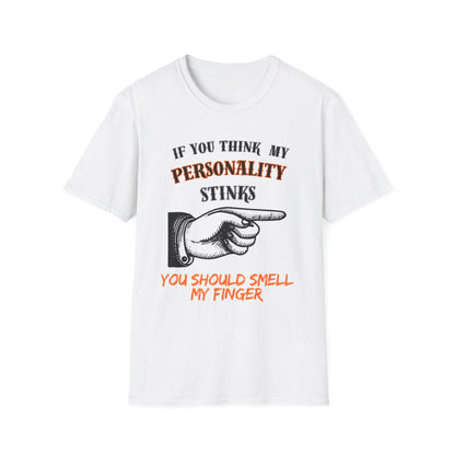 If You Think My Personality Stinks, You Should Smell My Finger