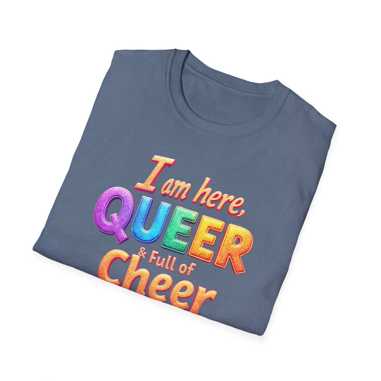 I'm Here, Queer & Full of Cheer