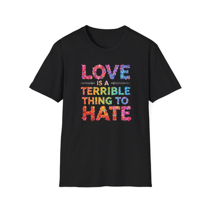 Love is a Terrible Thing to Hate
