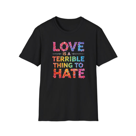 Love is a Terrible Thing to Hate