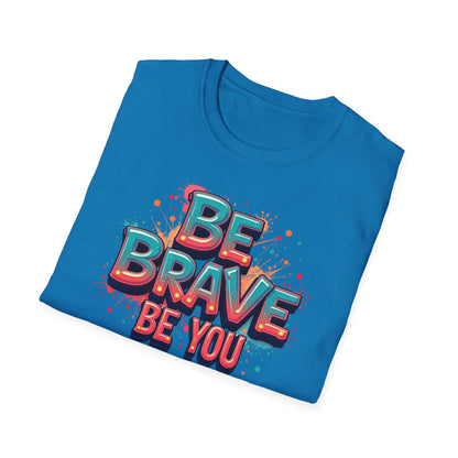 Be Brave, Be You
