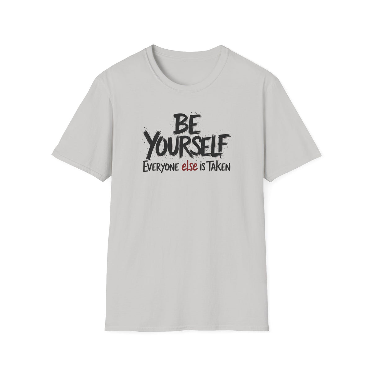 Be Yourself, Everyone Else is Taken