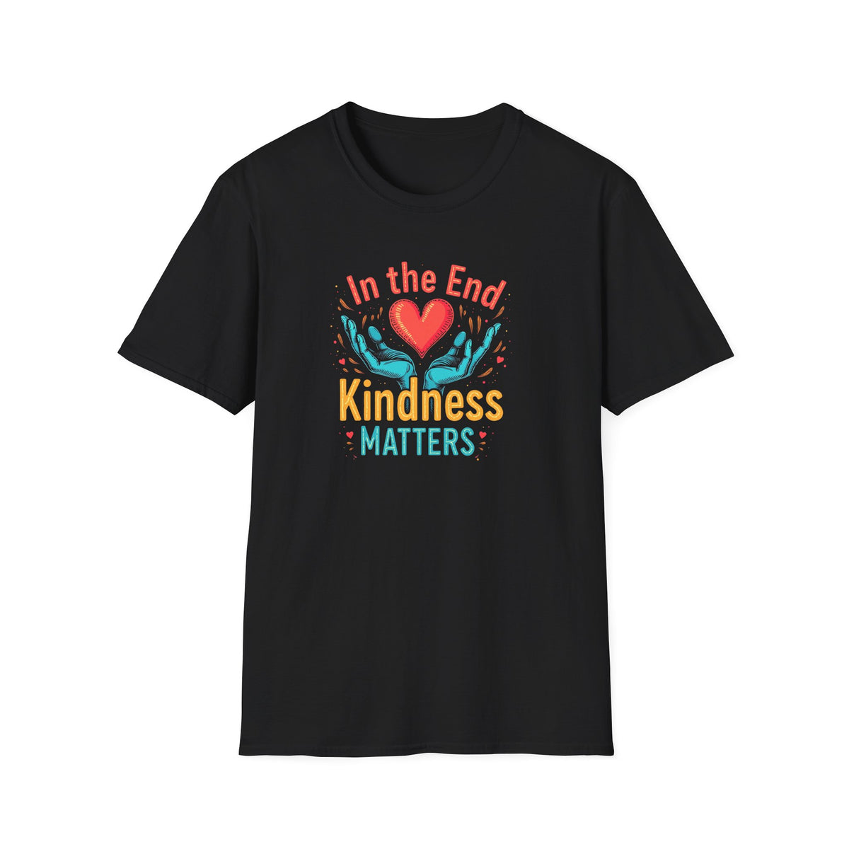 In the End Kindness Matters