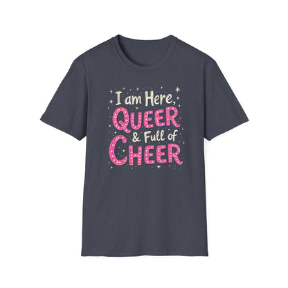 I'm Here, Queer & full of Cheer
