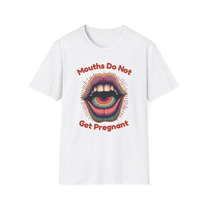 Mouths Do Not Get Pregnant