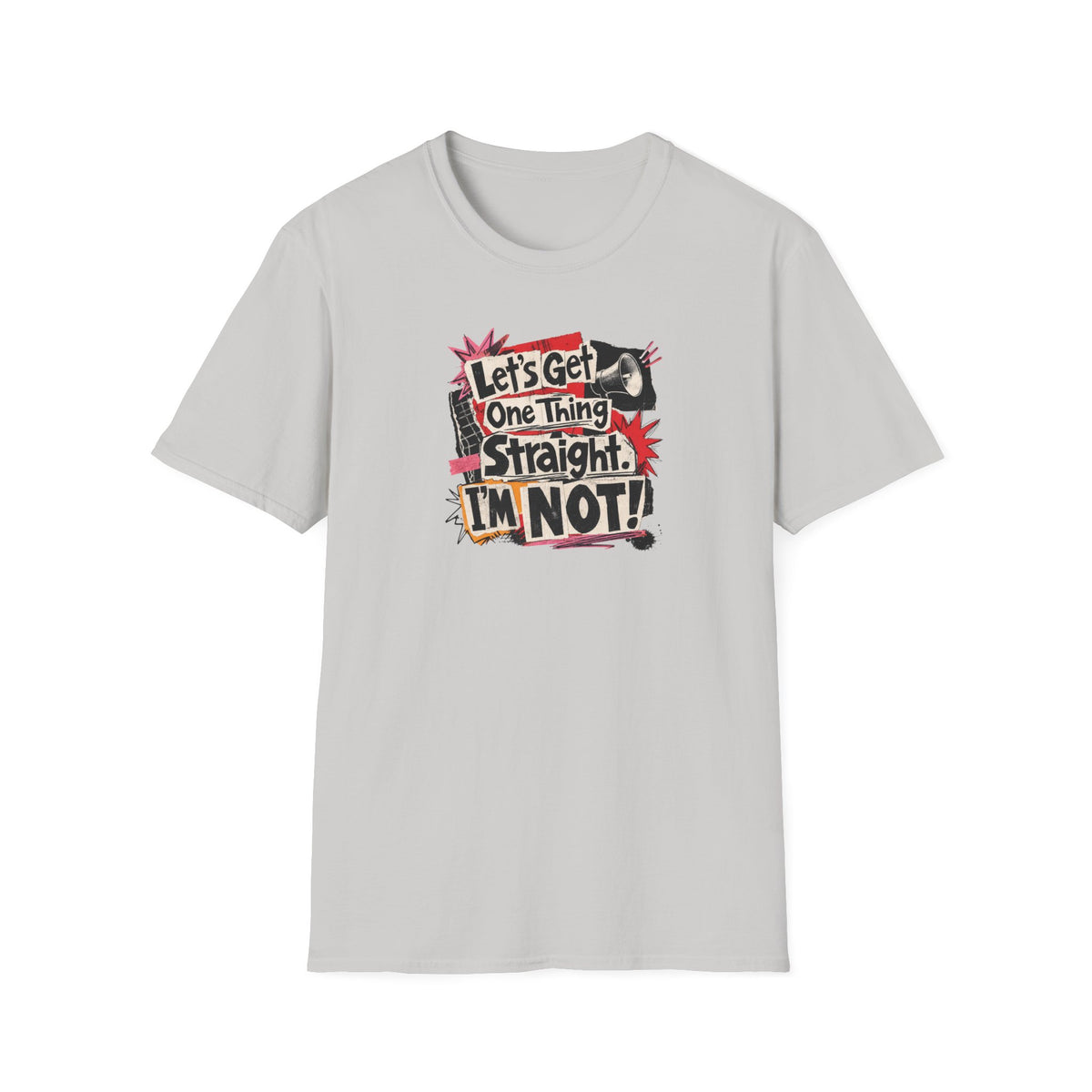 Let's Get One Thing Straight Tee