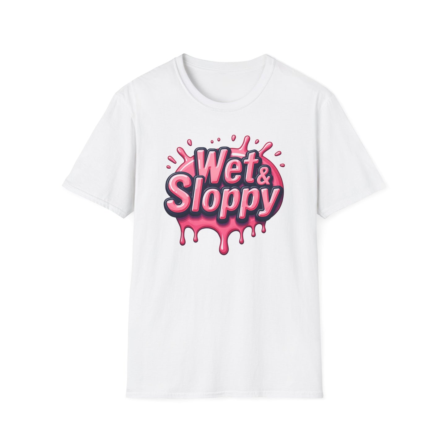 Wet & Sloppy