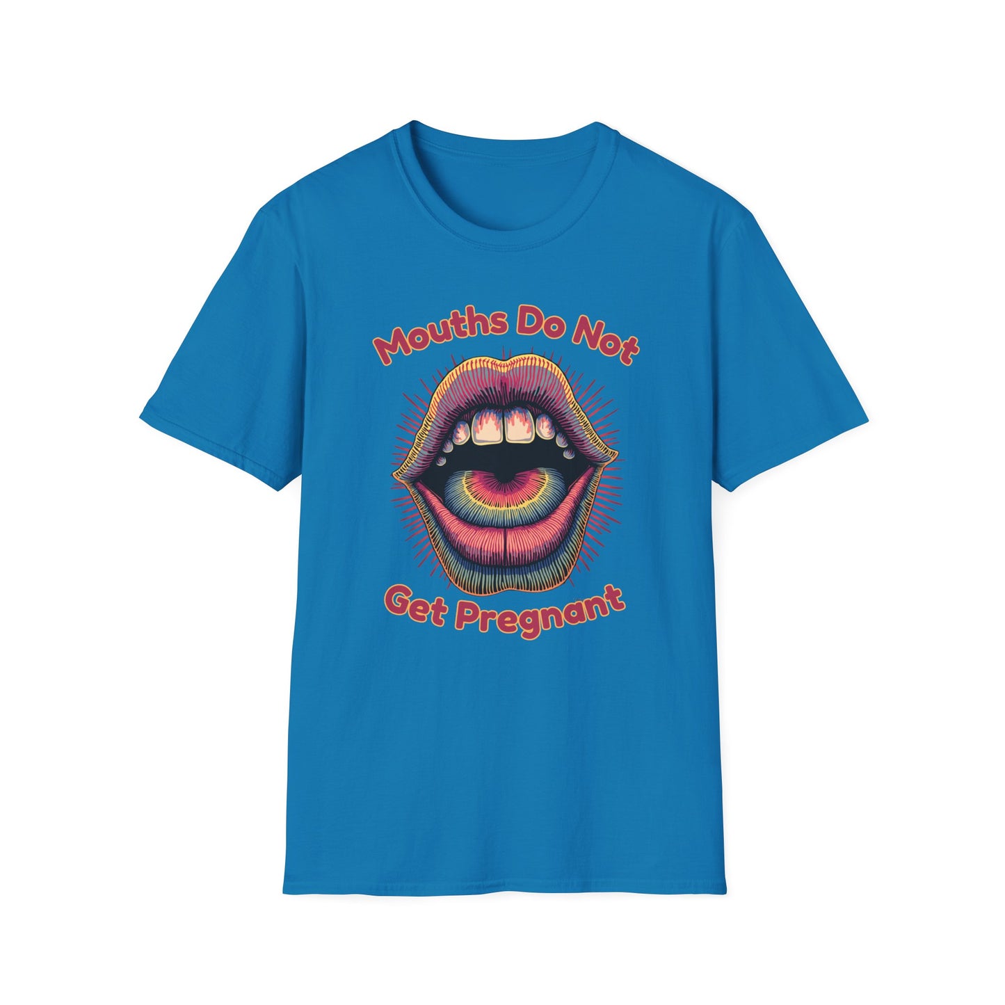 Mouths Do Not Get Pregnant
