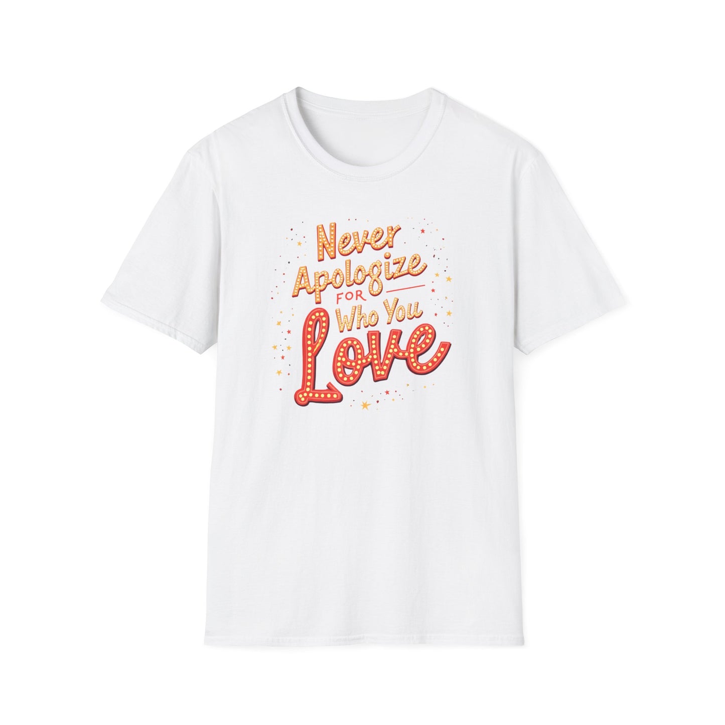 Never Apologize for Who You Love.