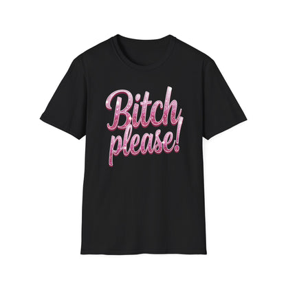 Bitch please!