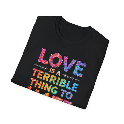 Love is a Terrible Thing to Hate