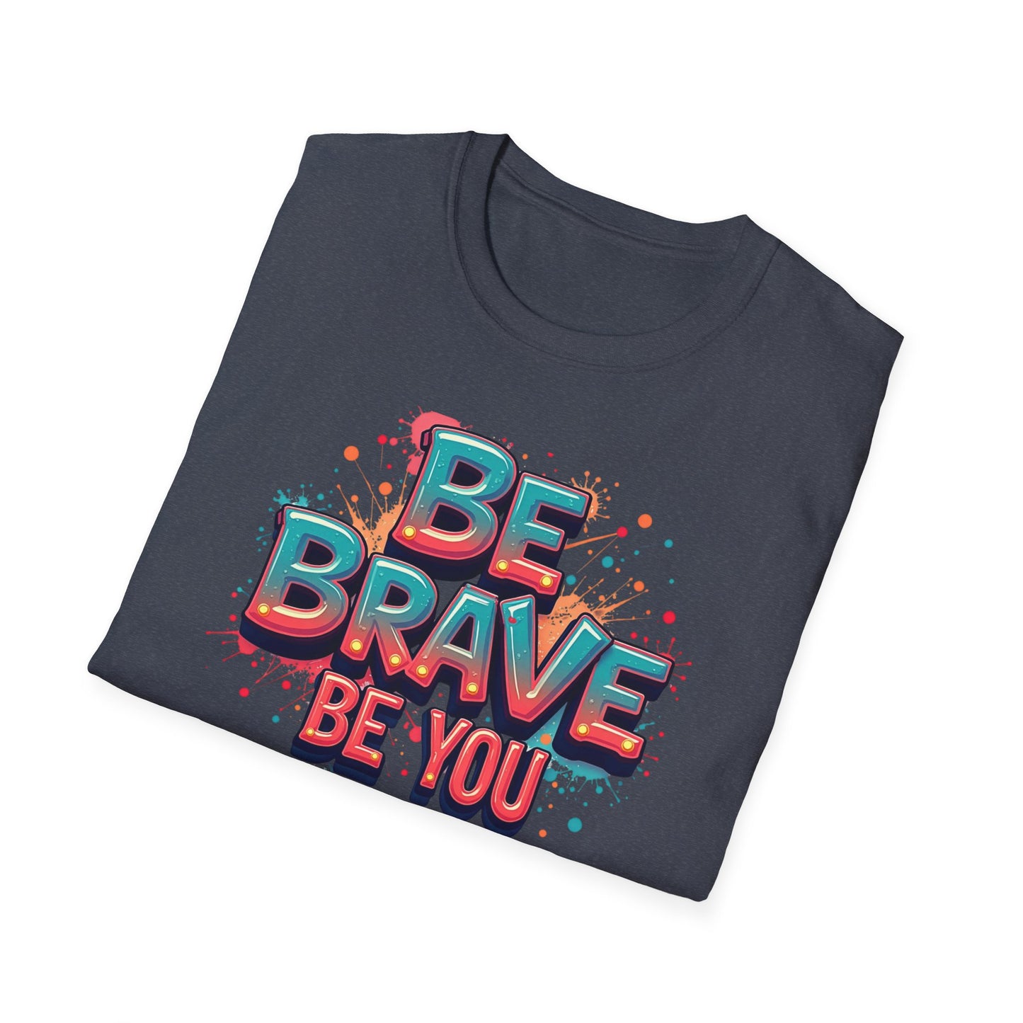 Be Brave, Be You