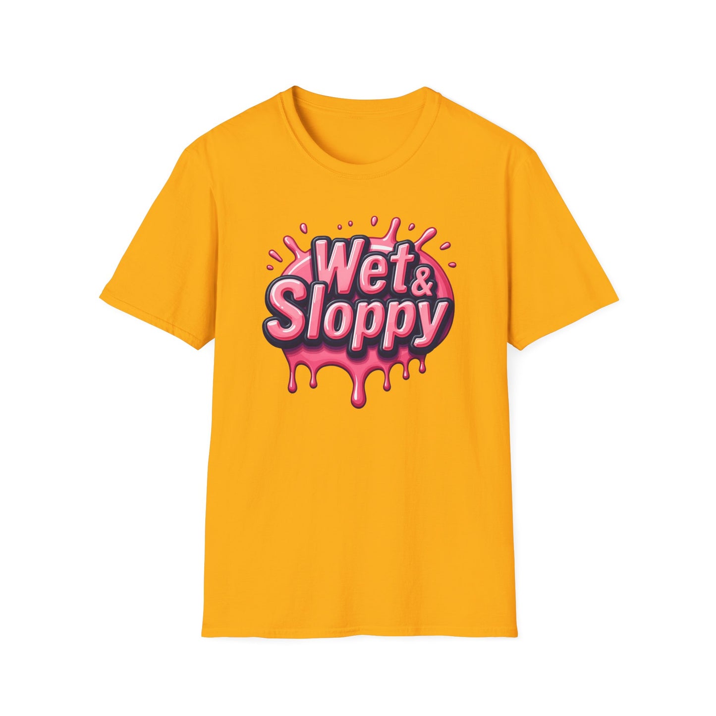 Wet & Sloppy