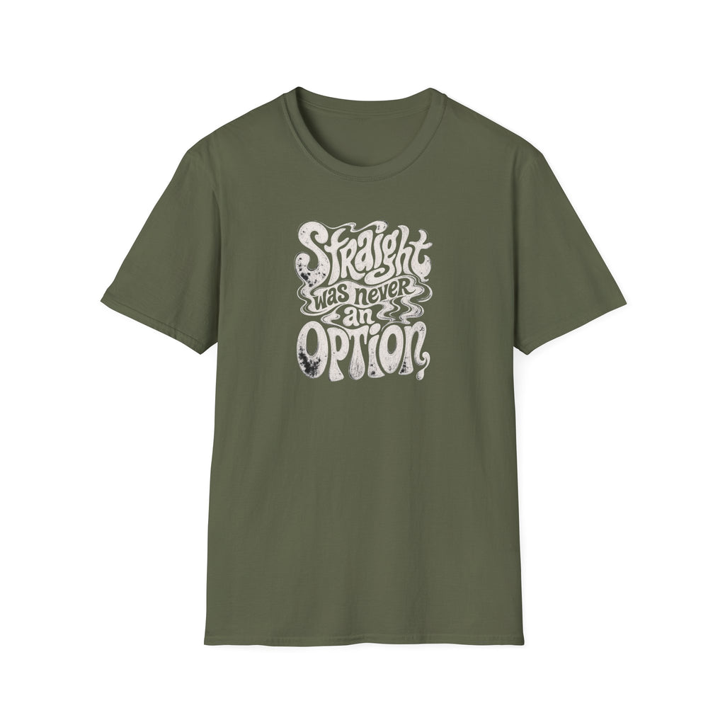 Straight Was Never an Option Tee