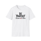 Be Yourself, Everyone Else is Taken
