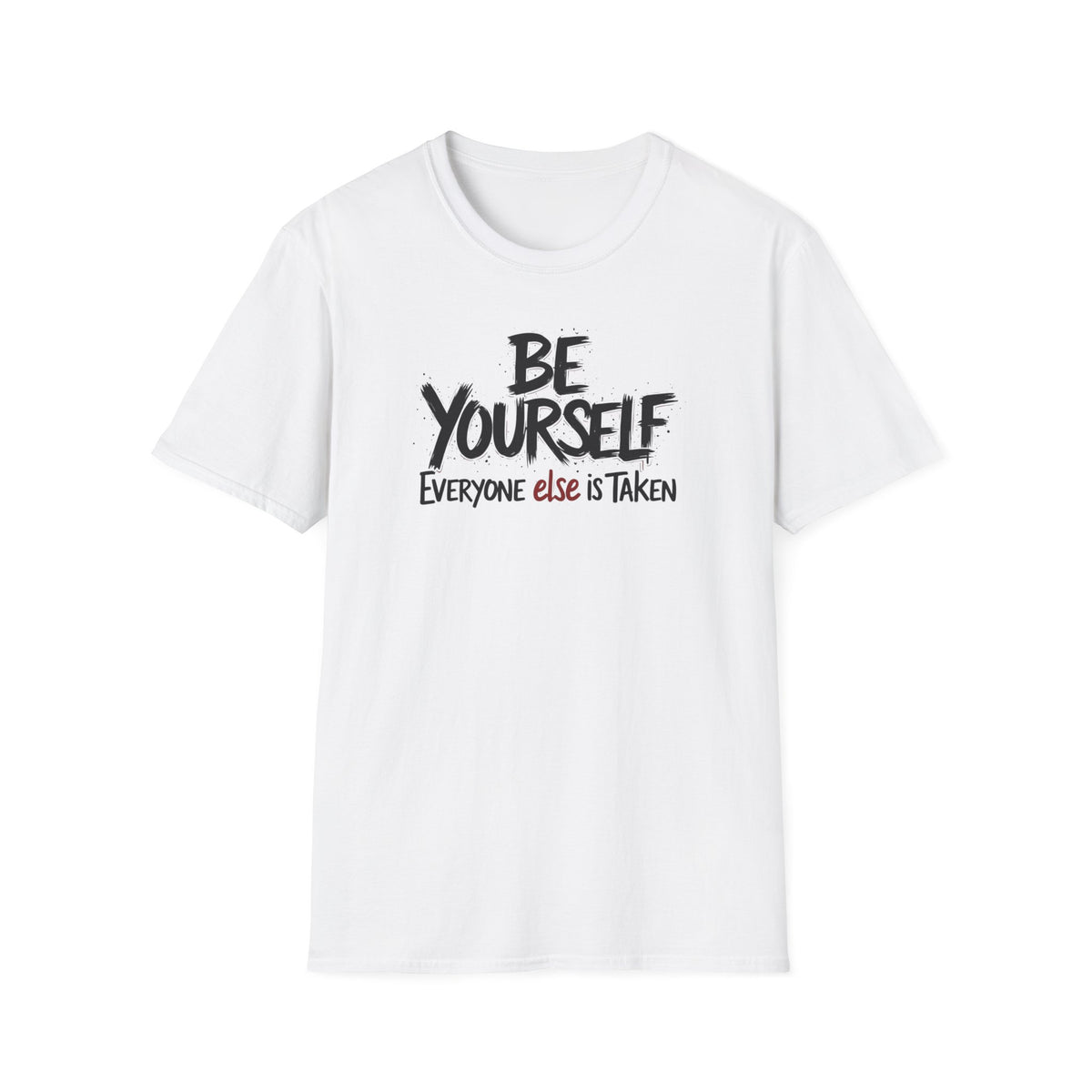 Be Yourself, Everyone Else is Taken