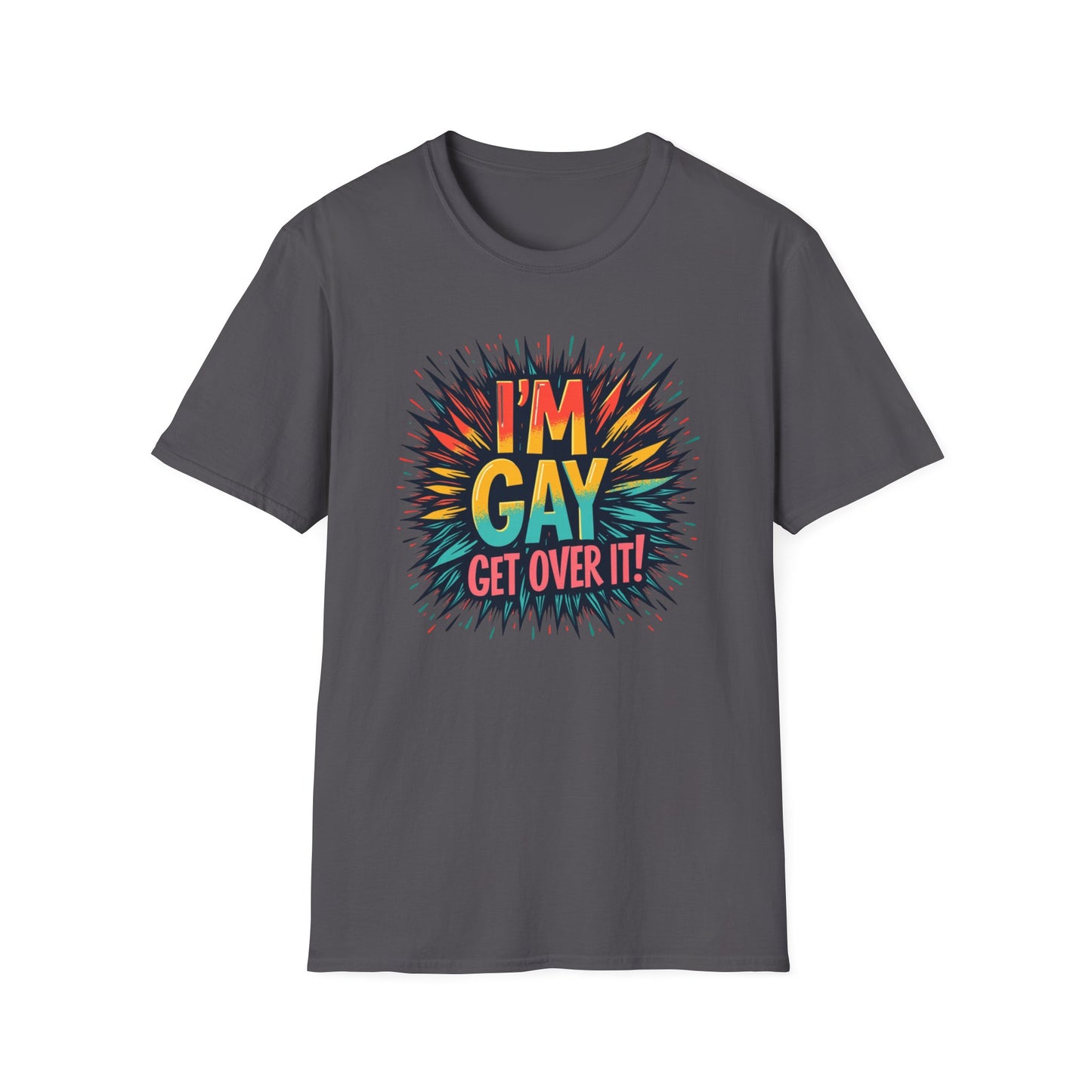I'm Gay! Get Over It!