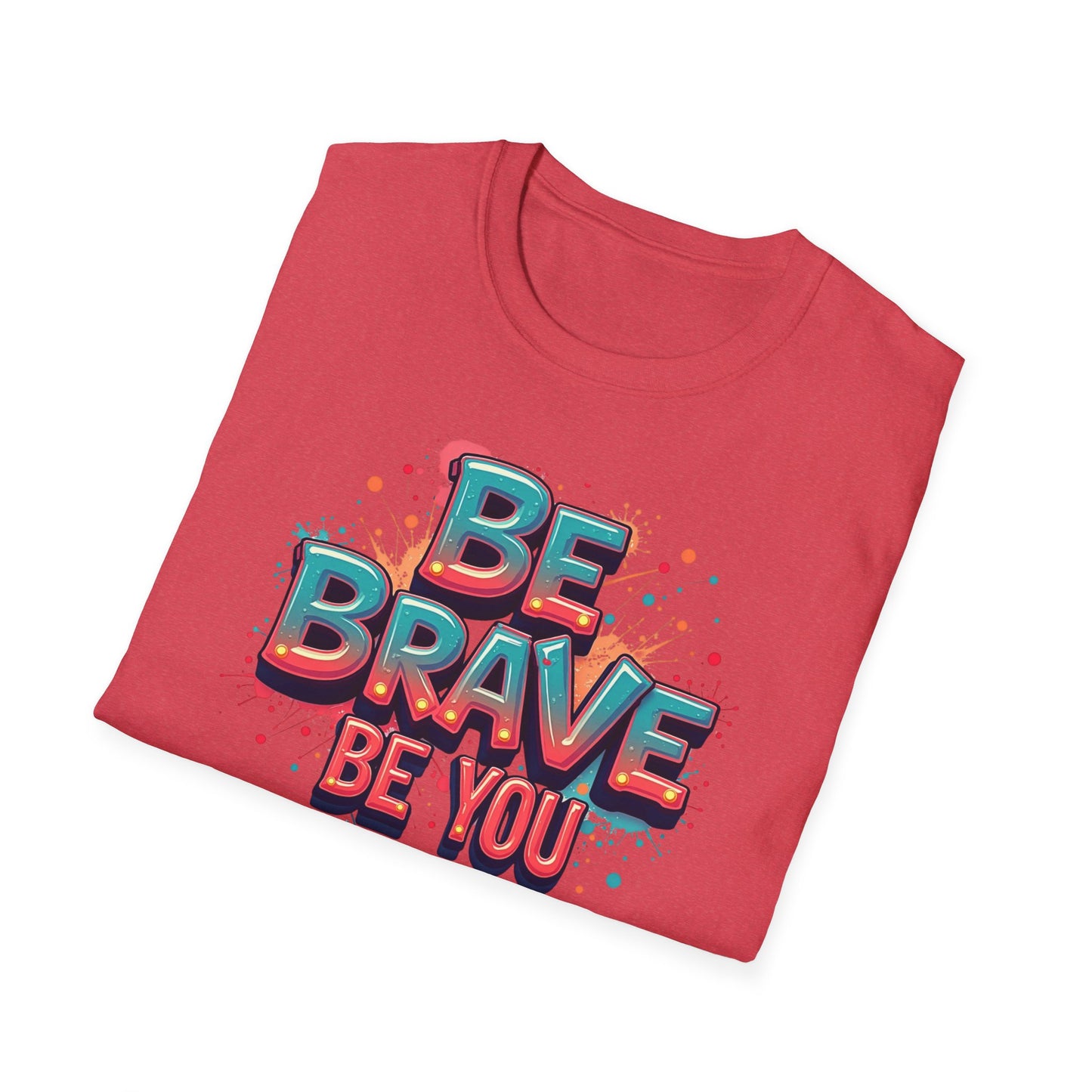 Be Brave, Be You