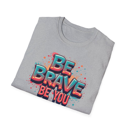 Be Brave, Be You