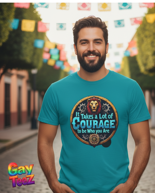 It Takes a Lot of Courage to Be Who You Are