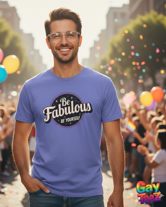 Be Fabulous! Be Yourself!
