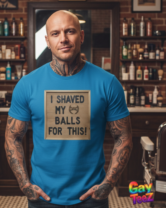 I Shaved my Balls For This