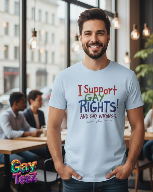 I support Gay Rights and Gay Wrongs