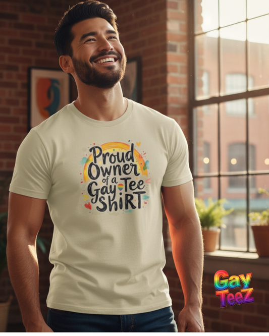 Proud Owner of a Gay Tee-shirt