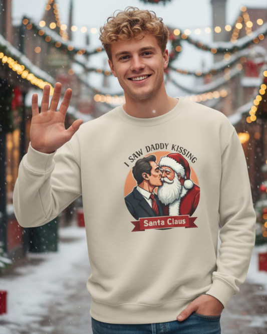 I Saw Daddy Kissing Santa Claus  (Sweatshirt)