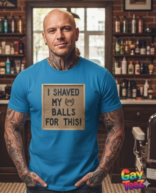 I Shaved my Balls For This