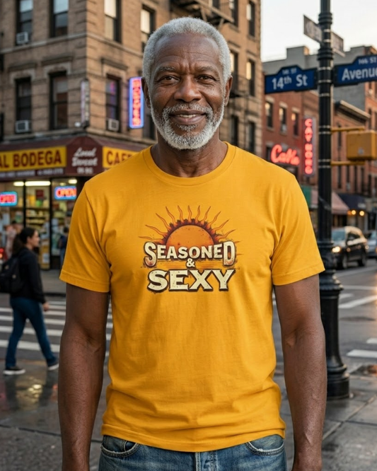 Seasoned & Sexy T-Shirt — Because You Only Get Better With Time